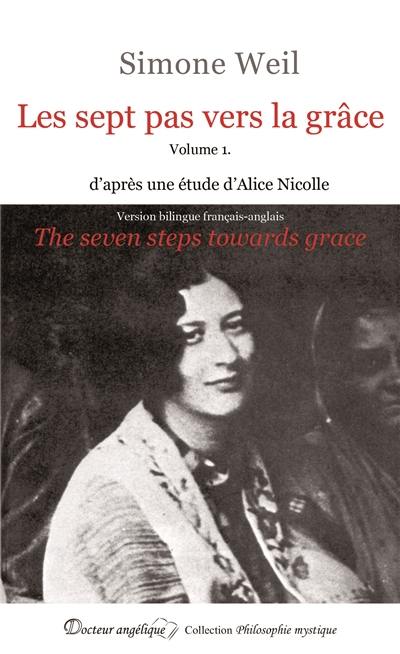 Les sept pas vers la grâce. Vol. 1. La dé-création. The de-creation. The seven steps towards grace. Vol. 1. La dé-création. The de-creation