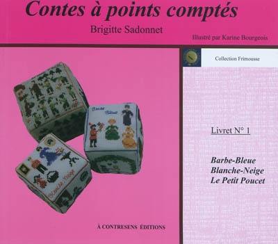 Contes à points comptés. Vol. 1. Barbe-Bleue, Blanche-Neige, le Petit Poucet