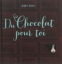 Du chocolat pour toi