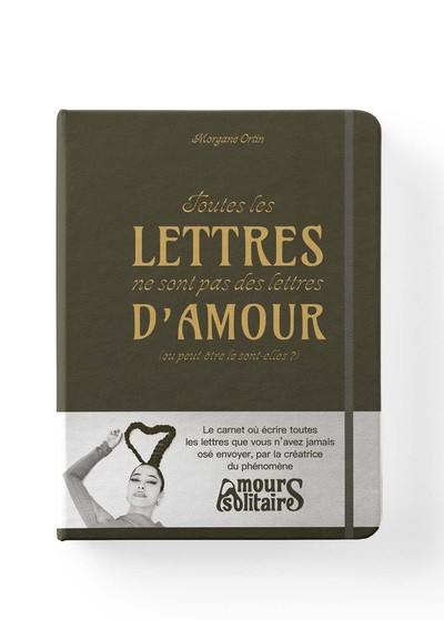 Toutes les lettres ne sont pas des lettres d'amour : ou peut-être le sont-elles ?