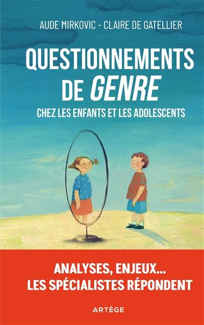 Questionnements de genre chez les enfants et les adolescents : analyses, enjeux... les spécialistes répondent