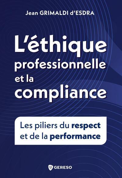 L'éthique professionnelle et la compliance : les piliers du respect et de la performance