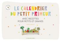 Le calendrier du petit primeur : avec recettes pour petits et grands