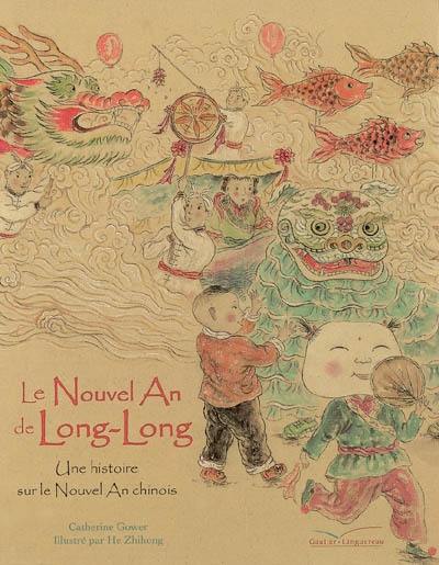 Le nouvel an de Long-Long : une histoire sur le nouvel an chinois