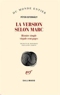 La version selon Marc : histoire simple virgule cent pages