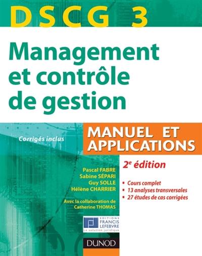 DSCG 3, management et contrôle de gestion : manuel et applications : corrigés inclus