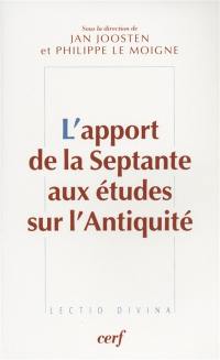 L'apport de la Septante aux études sur l'Antiquité : actes du colloque de Strasbourg, 8-9 décembre 2002