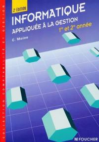 Informatique appliquée à la gestion : 1re et 2e année