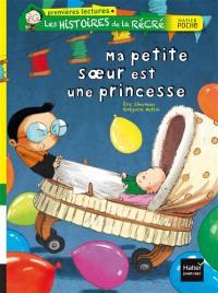 Les histoires de la récré. Ma petite soeur est une princesse