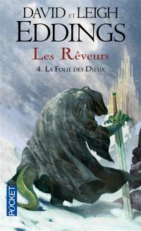 Les rêveurs. Vol. 4. La folie des dieux