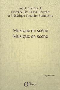 Musique de scène, musique en scène