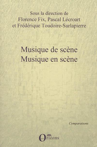 Musique de scène, musique en scène