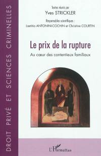 Le prix de la rupture : au coeur des contentieux familiaux