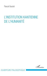 L'institution kantienne de l'humanité