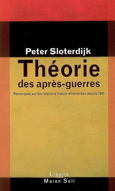 Théorie des après-guerres : remarques sur les relations franco-allemandes depuis 1945