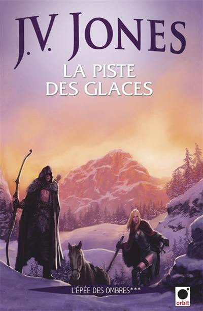 L'épée des ombres. Vol. 3. La piste des glaces