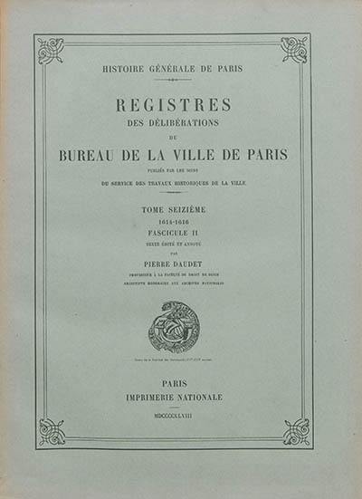 Registres des délibérations du Bureau de la Ville de Paris. Vol. 16. 1614-1616. Vol. 2