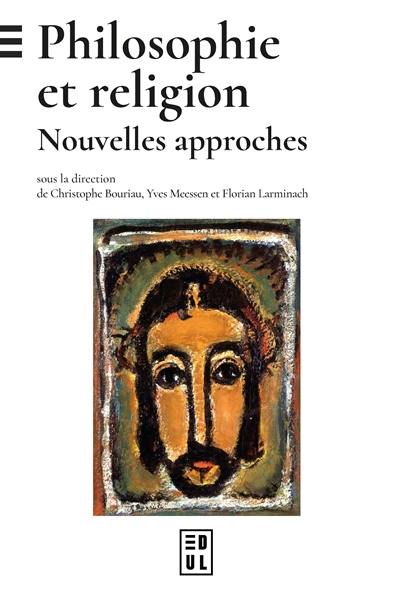 Philosophie et religion : nouvelles approches