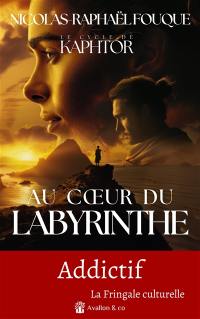 Le cycle de Kaphtor. Vol. 2-3. Au coeur du labyrinthe