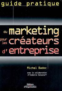 Guide pratique du marketing pour les créateurs d'entreprises