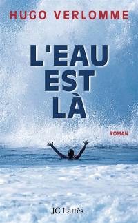 L'eau est là