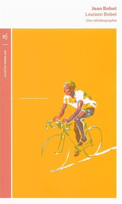 Louison Bobet : une vélobiographie