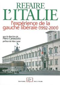 Refaire l'Italie : l'expérience de la gauche libérale (1992-2001)