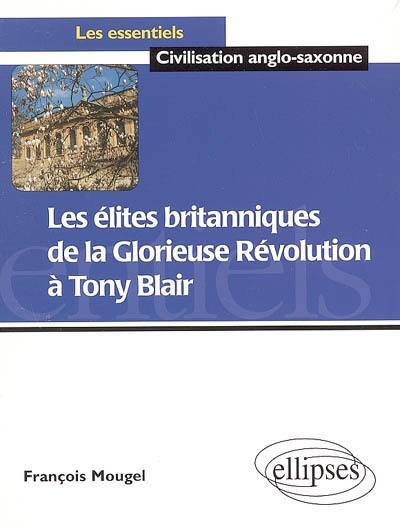 Les élites britanniques de la Glorieuse Révolution à Tony Blair (1688-2005)