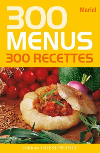 300 menus, 300 recettes