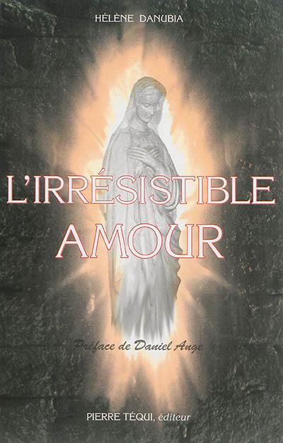 L'irrésistible amour : parcours spirituel