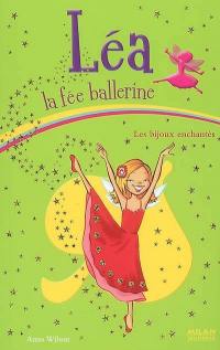 Léa la fée ballerine. Vol. 09. Les bijoux enchantés