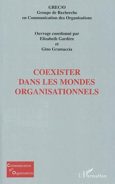 Coexister dans les mondes organisationnels