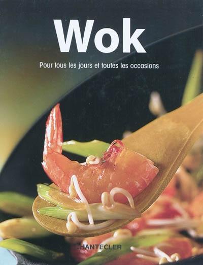 Wok : pour tous les jours et toutes les occasions