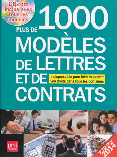 Plus de 1.000 modèles de lettres et de contrats : indispensable pour faire respecter vos droits dans tous les domaines : 2014