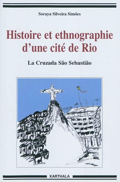 Histoire et ethnographie d'une cité de Rio : la Cruzada de Sao Sebastiao