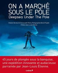 On a marché sous le Pôle. Deepsea Under The Pole