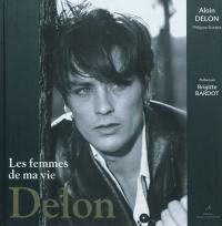 Delon : les femmes de ma vie