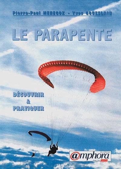 Le parapente : découvrir et pratiquer