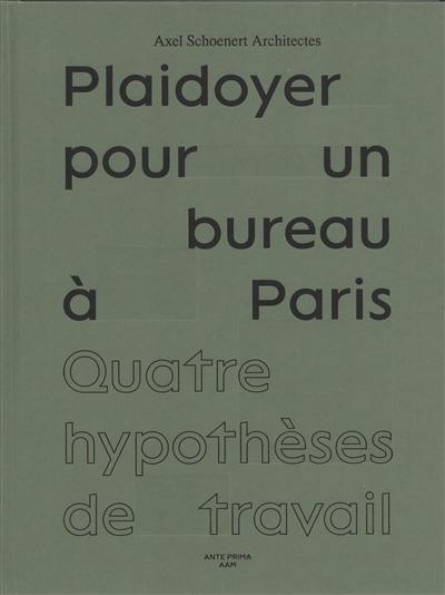 Plaidoyer pour un bureau à Paris : quatre hypothèses de travail