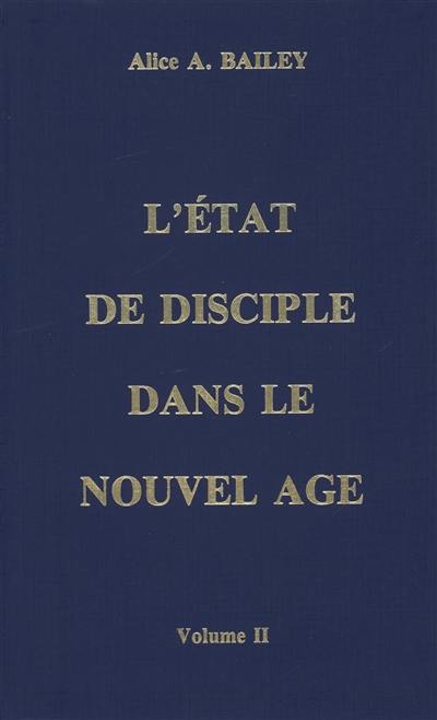 L'état de disciple dans le Nouvel Age, vol. 2