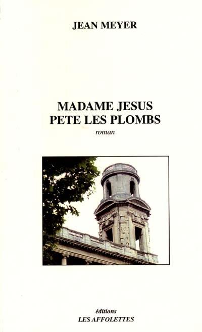 Madame Jésus pète les plombs