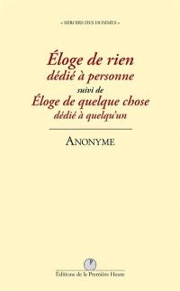 Eloge de rien dédié à personne. Eloge de quelque chose dédié à quelqu'un