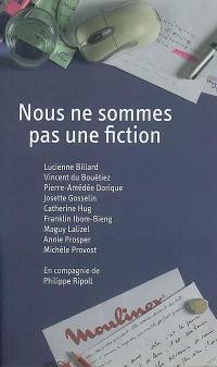 Nous ne sommes pas une fiction. Frictions et déplacements de mondes