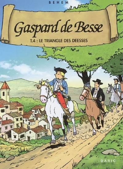 Gaspard de Besse. Vol. 4. Le triangle des déesses