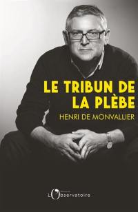 Le tribun de la plèbe : introduction à la pensée politique de Michel Onfray