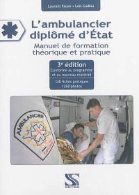 L'ambulancier diplômé d'Etat : manuel de formation théorique et pratique