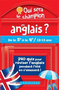 Qui sera le champion en anglais ? : de la 5e à la 4e, 12-13 ans