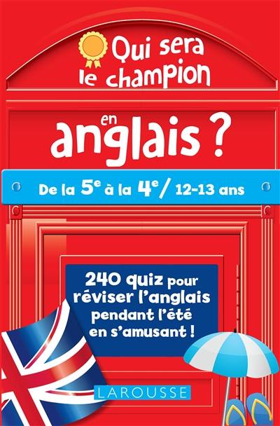 Qui sera le champion en anglais ? : de la 5e à la 4e, 12-13 ans