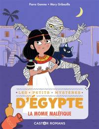 Les petits mystères d'Egypte. Vol. 2. La momie maléfique