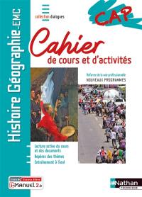 Histoire géographie EMC CAP : cahier de cours et d'activités : réforme du lycée professionnel, nouveaux programmes